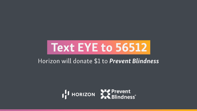 Horizon PreventBlindness Promotion banner exclaiming to text “EYE” to 56512.