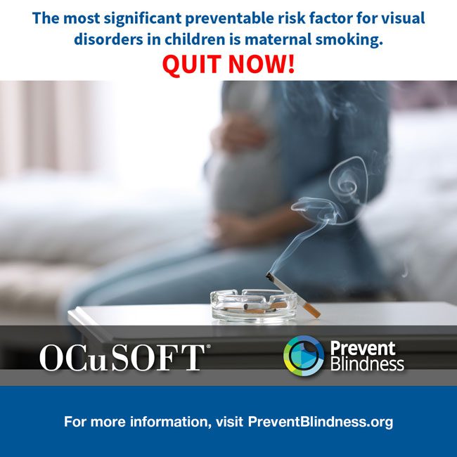 The most significant risk factor for visual disorders in children is maternal smoking. Quit now!
