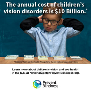 The annual cost of children's vision disorders is $10 billion.