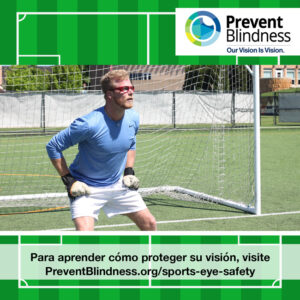  Para aprender cómo proteger su visión, visite PreventBlindness.org/sports-eye-safety