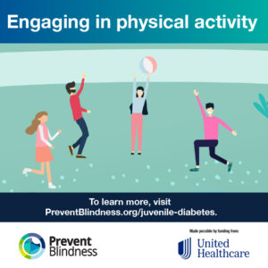 Preventing vision loss from juvenile diabetes: Engaging in physical activity