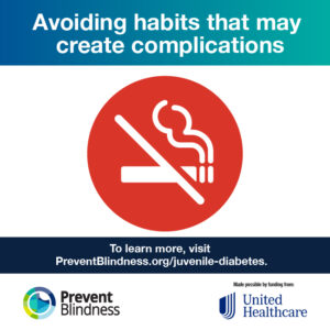 Preventing vision loss from juvenile diabetes: avoiding habits that may create complications