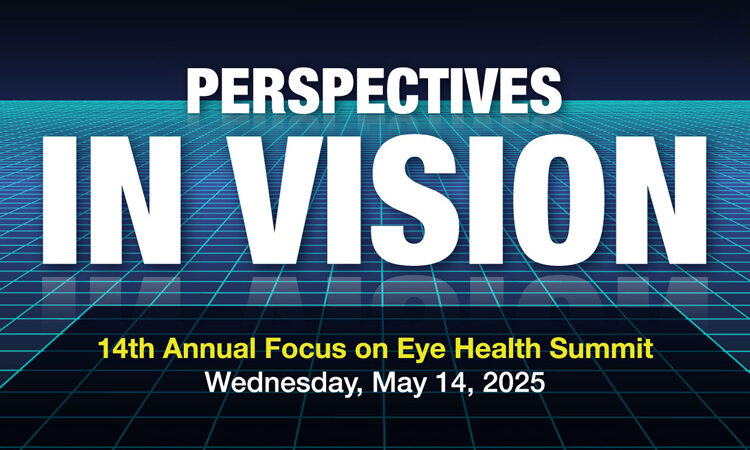 2025 Focus on Eye Health Summit: Perspectives in Vision, Wednesday, May 14