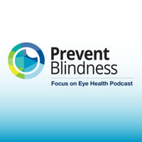 Prevent Blindness Focus on Eye Health Podcast logo