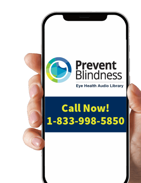 Prevent Blindness Eye Health Audio Library - call now - 1-833-998-5850