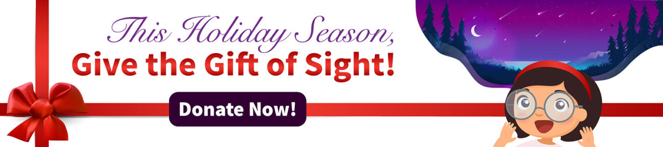 Give the Gift of Sight this Holiday Season!