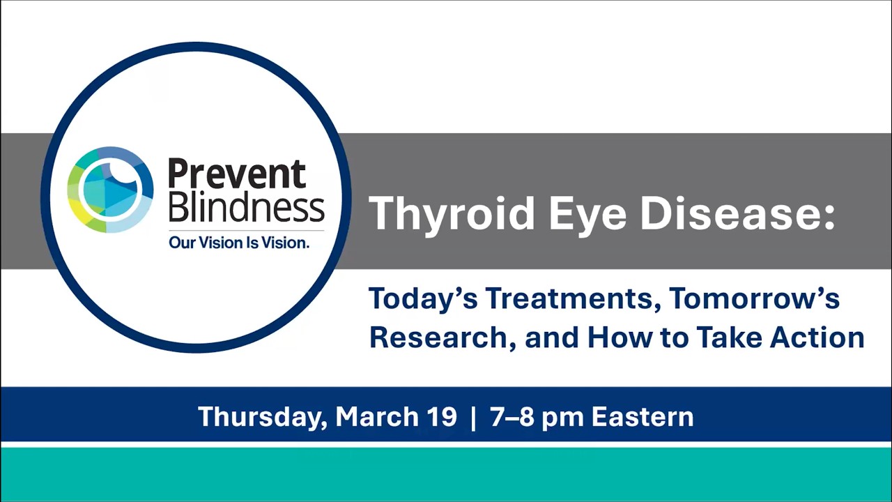 Thyroid Eye Disease: Today’s Treatments, Tomorrow’s Research, and How to Take Action Thyroid Eye Disease: Today’s Treatments, Tomorrow’s Research, and How to Take Action
