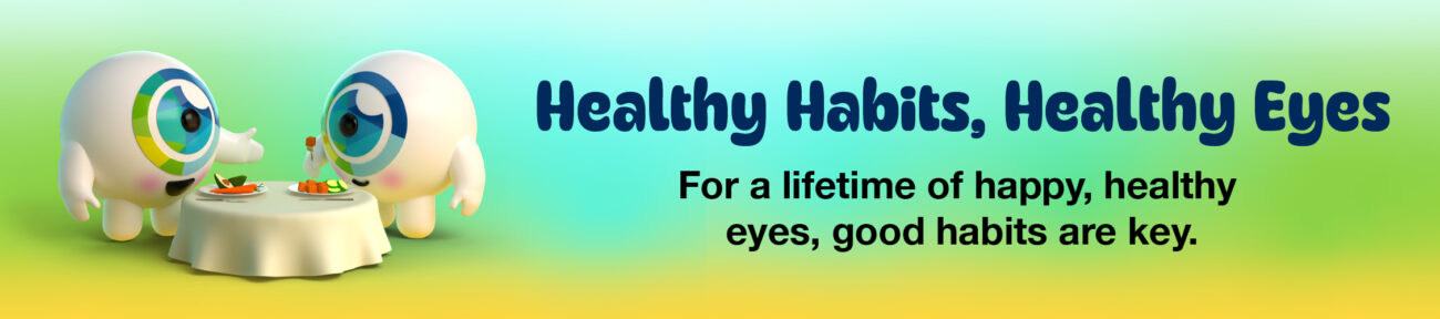 Healthy Habits, Healthy Eyes