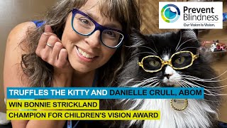 Truffles the Kitty and Danielle Crull, ABOM, Win Champion for Children's Vision Award
