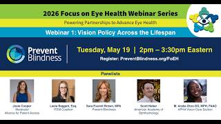 2026 Prevent Blindness Focus on Eye Health Webinar Series: Vision Policy Across the Lifespan